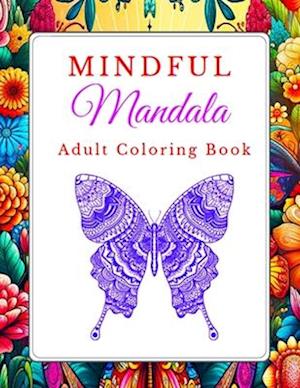 Mindful Mandala Adult Coloring Book