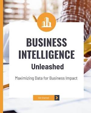 Business Intelligence Unleashed