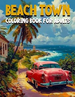 Beach Town Coloring Book for Adults