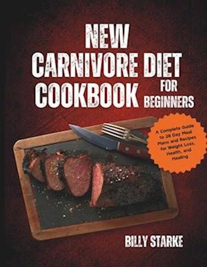 New Carnivore Diet Cookbook For Beginners