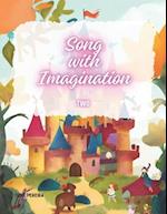 "Song with Imagination": two 