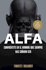 Alfa, conviértete en el hombre que siempre has soñado ser