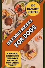 Delicious Recipes for Dogs