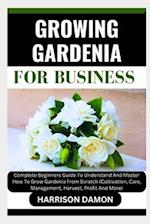 Growing Gardenia for Business