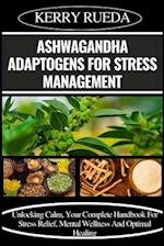 Ashwagandha Adaptogens for Stress Management