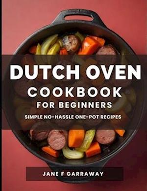 The Dutch Oven Cookbook For Beginners