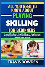 All You Need to Know about Playing Skilling for Beginners