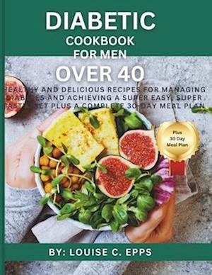 Diabetic Cookbook for Men Over 40