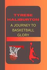 Tyrese Haliburton a Journey to Basketball Glory