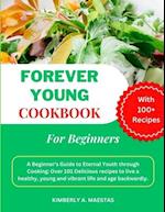 Forever Young Cookbook for Beginners