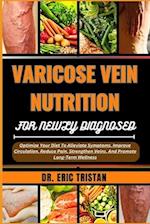 Varicose Vein Nutrition for Newly Diagnosed