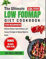 The ultimate LOW FODMAP diet cookbook for beginners 2024