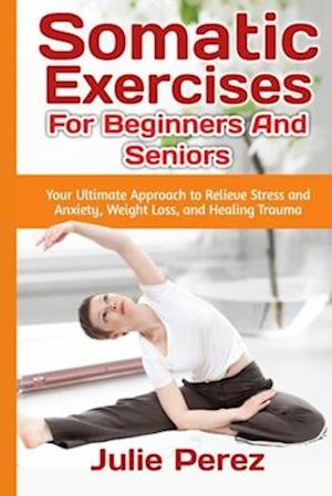 Somatic Exercises for Beginners and Seniors