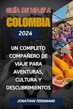 Guía de Viaje a Colombia 2024