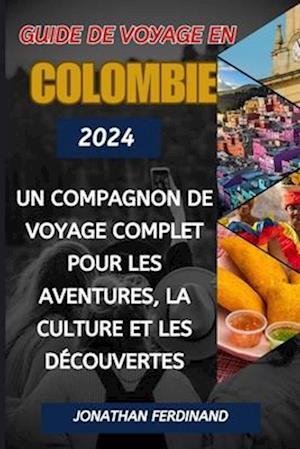 Guide de Voyage En Colombie 2024