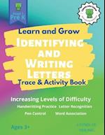 LEARN AND GROW Identifying and Writing Letters