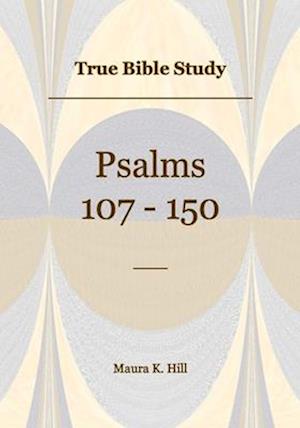 True Bible Study - Psalms 107-150