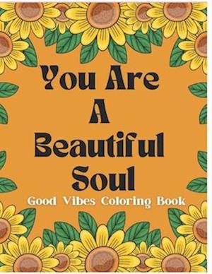 You are a Beautiful Soul