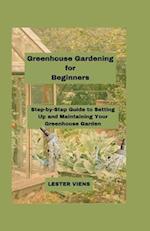 Greenhouse Gardening for Beginners