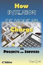 How Interior Designers Charge for Projects and Services (2nd Edition)