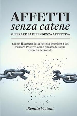 AFFETTI SENZA CATENE - Superare la Dipendenza Affettiva