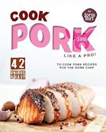 Cook Pork Like A Pro!