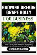 Growing Oregon Grape Holly for Business