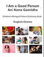 English-Oromo I Am a Good Person / Ani Nama Gaariidha Children's Bilingual Picture Dictionary Book