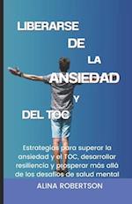 Liberarse de la Ansiedad Y del Toc