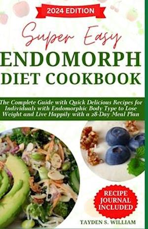 Super Easy Endomorph Diet Cookbook