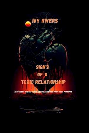 Sign's of a Toxic Relationship