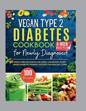 Vegan Type 2 Diabetes Cookbook for Newly Diagnosed