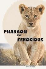 Pharaoh the Ferocious