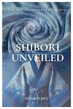 Shibori Unveiled