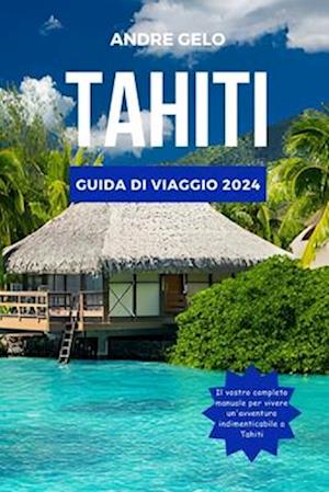 Tahiti Guida Di Viaggio 2024