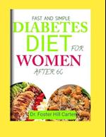 Fast And Simple Diabetes Diet For Women After 60