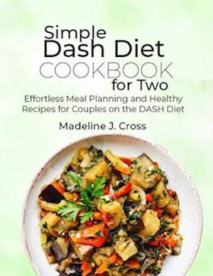 Simple Dash Diet Cookbook for Two