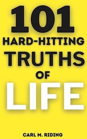 101 Hard-Hitting Truths (101 Quotes)