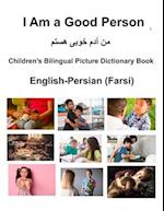 English-Persian (Farsi) I Am a Good Person Children's Bilingual Picture Dictionary Book