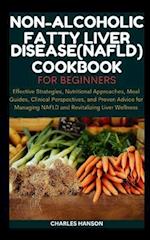 Non-Alcoholic Fatty Liver Disease (NAFLD) Cookbook For Beginners
