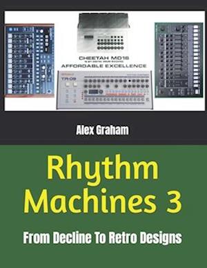Rhythm Machines 3: From Decline To Retro Designs