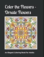 Color the Flowers - Ornate Flower