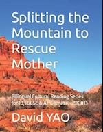 Splitting the Mountain to Rescue Mother