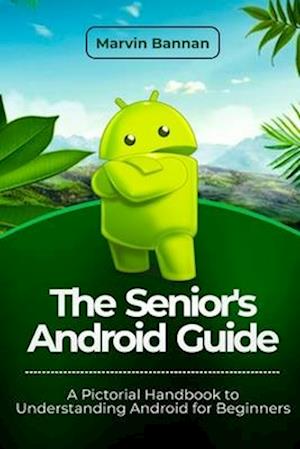 The Senior's Android Guide