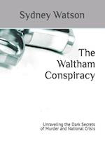 The Waltham Conspiracy