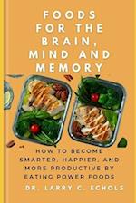 Foods For The Brain, Mind And Memory