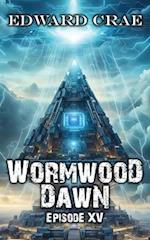 Wormwood Dawn Episode XV