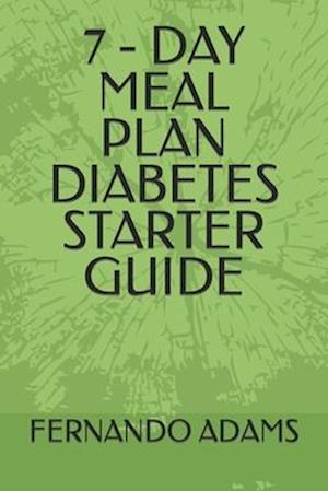 7 - Day Meal Plan Diabetes Starter Guide