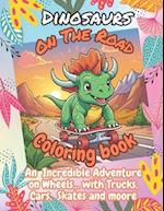 Dinosaurs On The Road Coloring Book