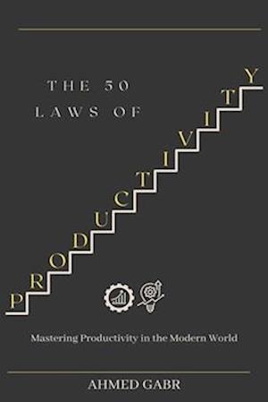 The 50 Laws of Productivity